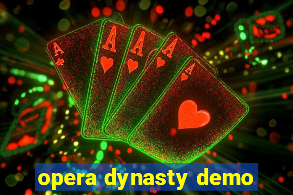 opera dynasty demo